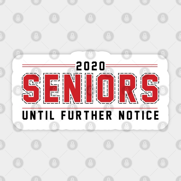 2020 Seniors until further notice Sticker by Dorothy Designs